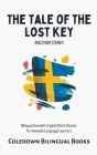 The Tale of the Lost Key and Other Stories: Bilingual Swedish-English Short Stories for Swedish Language Learners Cover Image