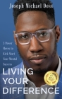 Living Your Difference, 3 POWER MOVES-TO KICK START YOUR MENTAL SUCCESS By Joseph M. Doss Cover Image