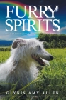 Furry Spirits: The Beautiful Souls of Our Animal Friends By Glynis Amy Allen Cover Image