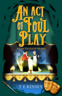 An Act of Foul Play (Lady Hardcastle Mystery #9) By T. E. Kinsey Cover Image