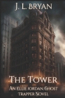 The Tower: (ellie Jordan, Ghost Trapper Book 9) By J. L. Bryan Cover Image