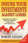 Insure Your Investments Against Losses: Strategies for Investors Who Can't Stomach Losing Their Hard-Earned Cash Cover Image