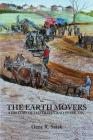The Earth Movers: A History of Haferman and Stark By Gene R. Stark, Melissa R. Woods (Designed by) Cover Image