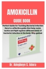 Amoxicillin Guide Book: Perfect Guide for Tackling Bacterial Infection Cover Image