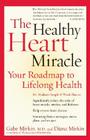 The Healthy Heart Miracle: Your Roadmap to Lifelong Health By Gabe Mirkin, M.D. Cover Image