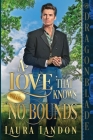 A Love That Knows No Bounds (Men of Valor #2) By Laura Landon Cover Image