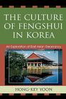 The Culture of Fengshui in Korea: An Exploration of East Asian Geomancy (Asiaworld) Cover Image