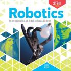 Robotics: From Leonardo Da Vinci to Isaac Asimov By Jessie Alkire Cover Image