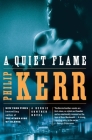 A Quiet Flame: A Bernie Gunther Novel Cover Image