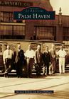 Palm Haven (Images of America (Arcadia Publishing)) Cover Image