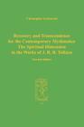 Recovery and Transcendence for the Contemporary Mythmaker: The Spiritual Dimension in the Works of J. R. R. Tolkien By C. Garbowski Cover Image