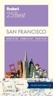 Fodor's San Francisco 25 Best (Full-Color Travel Guide #9) By Fodor's Travel Guides Cover Image