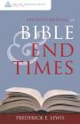 Understanding the Bible and End Times By Frederick E. Lewis Cover Image