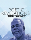 Poetic Revelations By Troy Swiney Cover Image