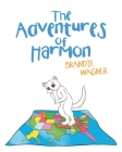 The Adventures of Harmon By Brandie Wagner Cover Image