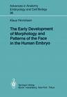 The Early Development of Morphology and Patterns of the Face in the Human Embryo (Advances in Anatomy #98) Cover Image