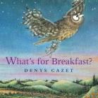 What's for Breakfast? By Denys Cazet Cover Image