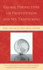 Global Perspectives on Prostitution and Sex Trafficking: Europe, Latin America, North America, and Global By Rochelle L. Dalla (Editor), Lynda M. Baker (Editor), John Defrain (Editor) Cover Image