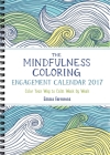 The Mindfulness Coloring Engagement Calendar 2017: Color Your Way to Calm Week by Week (The Mindfulness Coloring Series #5) By Emma Farrarons Cover Image