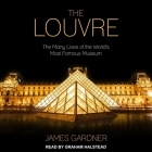 The Louvre: The Many Lives of the World's Most Famous Museum Cover Image