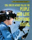Cool Careers Without College for People Who Love Everything Digital By Amy Romano Cover Image