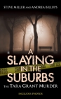 A Slaying in the Suburbs: The Tara Grant Murder Cover Image