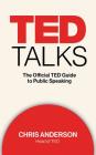 TED Talks: The Official TED Guide to Public Speaking By Chris Anderson, Chris Anderson (Read by), Tom Rielly (Read by) Cover Image