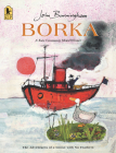 Borka: The Adventures of a Goose with No Feathers By John Burningham, John Burningham (Illustrator) Cover Image