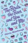 The Birds, the Bees, and You and Me By Olivia Hinebaugh Cover Image