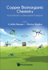 Copper Bioinorganic Chemistry: From Health to Bioinspired Catalysis By Jalila Simaan (Editor), Marius Reglier (Editor) Cover Image