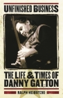Unfinished Business: The Life & Times of Danny Gatton By Ralph Heibutzki Cover Image