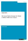 Die Social Media Strategie der Marke L'ORÉAL PARIS. Eine Analyse By Nadja Zeidler Cover Image