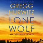 Lone Wolf: An Orphan X Novel By Gregg Hurwitz, Scott Brick (Read by) Cover Image