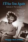 I'll See You Again: The Bittersweet Love Story and Wartime Letters of Jeanette MacDonald and Gene Raymond: Volume 2: The Letters Cover Image
