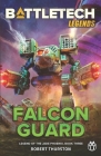 BattleTech Legends: Falcon Guard (Legend of the Jade Phoenix, Book Three) By Robert Thurston Cover Image