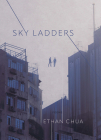 Sky Ladders By Ethan Chua Cover Image