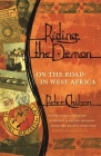 Riding the Demon: On the Road in West Africa By Peter Chilson, James Galvin (Selected by) Cover Image