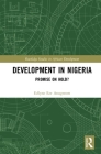 Development in Nigeria: Promise on Hold? (Routledge Studies in African Development) By Edlyne Eze Anugwom Cover Image