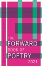 The Forward Book of Poetry 2021 By Various Poets Cover Image