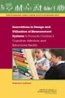 Innovations in Design and Utilization of Measurement Systems to Promote Children's Cognitive, Affective, and Behavioral Health: Workshop Summary By National Research Council, Institute of Medicine, Board on Children Youth and Families Cover Image
