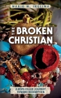The Broken Christian: A Hope-Filled Journey Toward Redemption Cover Image