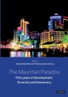 The Mauritian Paradox: Fifty Years of Development, Diversity and Democracy Cover Image