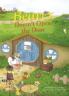 Beaver Doesn't Open the Door By Pang Shuo, Jiang Ziying (Illustrator) Cover Image