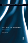 The Cultural Side of Innovation: Adding Values (Routledge Studies in Innovation) Cover Image