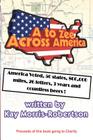 A to Zee Across America: Kay's late husband John Robertson By Kay Morris-Robertson Cover Image