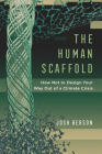 The Human Scaffold: How Not to Design Your Way Out of a Climate Crisis (Great Transformations #2) Cover Image