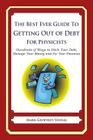 The Best Ever Guide to Getting Out of Debt for Physicists: Hundreds of Ways to Ditch Your Debt, Manage Your Money and Fix Your Finances By Mark Geoffrey Young Cover Image