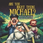 Are you Right There, Michael?: A children's picture book based on the Irish parody by Percy French By Wondertale Press Cover Image