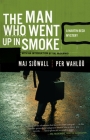 The Man Who Went Up in Smoke: A Martin Beck Police Mystery (2) (Martin Beck Police Mystery Series #2) By Maj Sjowall, Per Wahloo, Val McDermid (Introduction by) Cover Image
