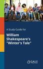 A Study Guide for William Shakespeare's Winter's Tale Cover Image
